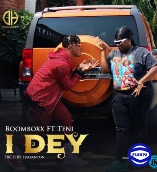 BoomBoxx – I DEY ft Teni